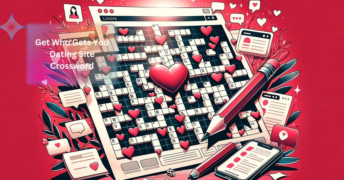 Get Who Gets You Dating Site Crossword