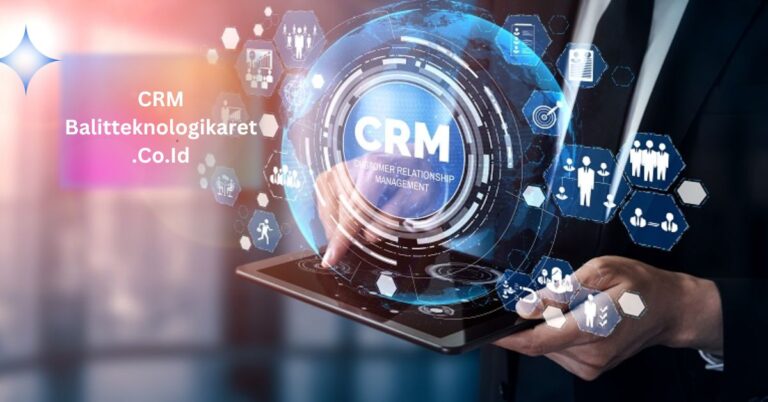 CRM Balitteknologikaret.Co.Id