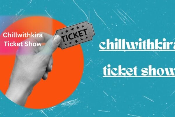 Chillwithkira Ticket Show