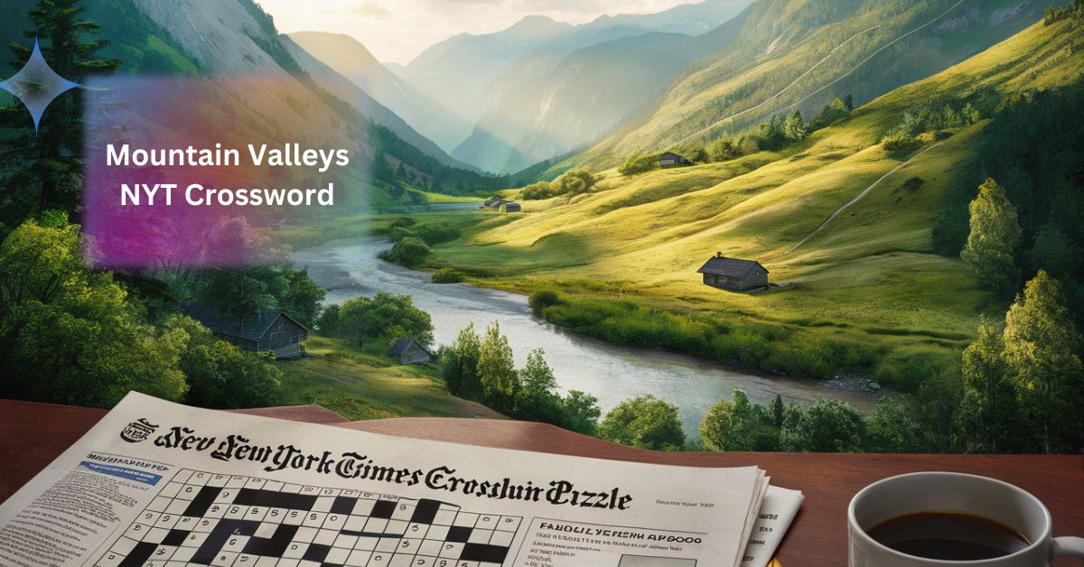 Mountain Valleys NYT Crossword