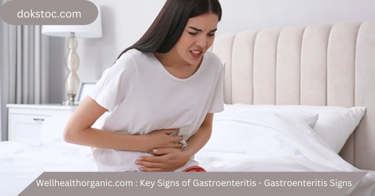 wellhealthorganic.com : key signs of gastroenteritis