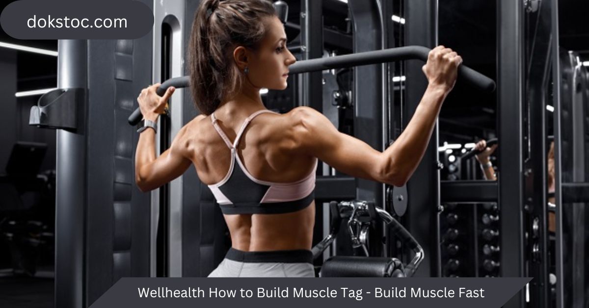 wellhealth how to build muscle tag